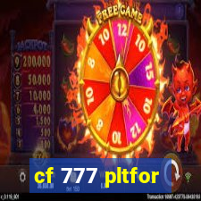 cf 777 pltfor